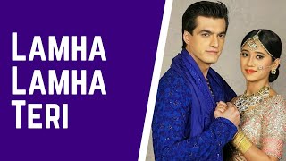 Lamha Lamha Teri Song | Lyrical Video | Yeh Rishta Kya Kehlata Hai | StarPlus