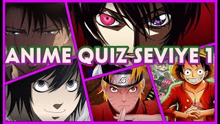 ANİMELERİ NE KADAR İYİ TANIYORSUN? SEVİYE 1! BU TESTİ GEÇEBİLİR MİSİN?