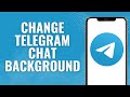 How to change Telegram Chat Background