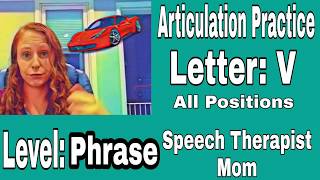 Practice your V sound PHRASE Level- All positions (initial, medial, & final) Articulation Drill