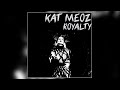 Kat meoz  royalty official audio