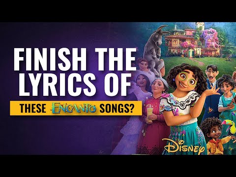 Finish the ENCANTO