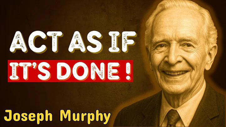 Act As If It’s Already Done – THE LAW THAT BENDS REALITY | Joseph Murphy