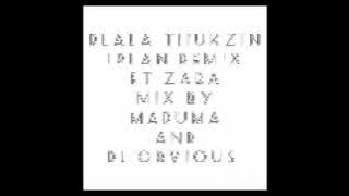 Dlala Thukzin iplan remix x emthandayo ft Zaba mix by Maduma & Dj Obvious