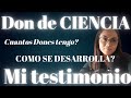 DON DE CIENCIA// MI TESTIMONIO