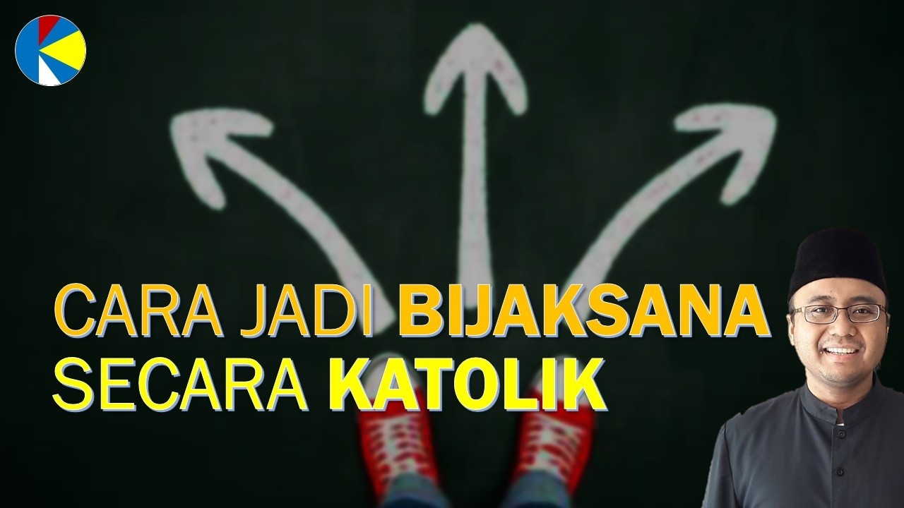 Kebijaksanaan: Kebajikan Kardinal untuk Kebaikan yang Benar dan Sarana yang Tepat