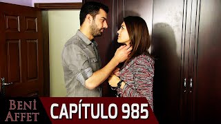 Perdóname (Beni Affet) - Capítulo 985