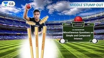 Middle Stump Out | Questions on Simple & Compound Interest | Unacademy CA Foundation | Nishant Kumar