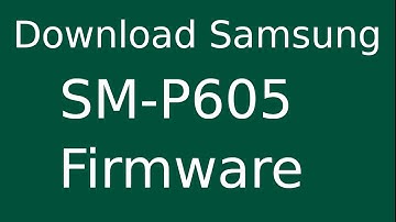 How To Download Samsung Galaxy NOTE 10.1 SM-P605 Stock Firmware (Flash File) For Update Device