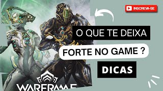 Warframe - OQUE TE DEIXA FORTE NO WARFRAME - DICAS INICIANTES