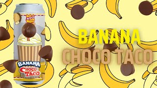 The Secret Behind Let's Banana Choco Taco