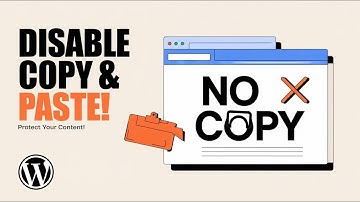 How to Disable Copy and Paste on WordPress Without a Plugin