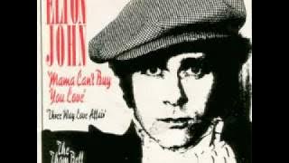 ELTON JOHN Mama can't buy you love