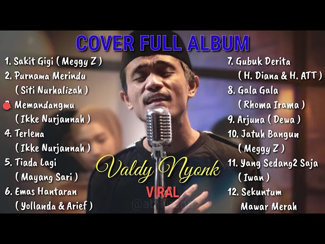 FULL ALBUM VALDY NYONK TERLARIS - LAGU HIT PALING DICARI class=