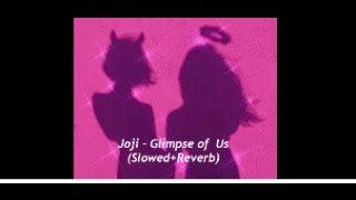 Joji - Glimpse of Us (Slowed+Reverb)
