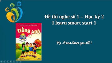 Đề thi nghe số 1 - Học kỳ II - I learn smart start 1.