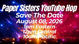 Celebrate Paper Sisters Save the Date August 8th