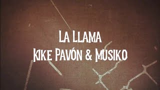 Video thumbnail of "La Llama - Kike Pavón feat. Musiko (LETRA) | Punto Y Aparte"