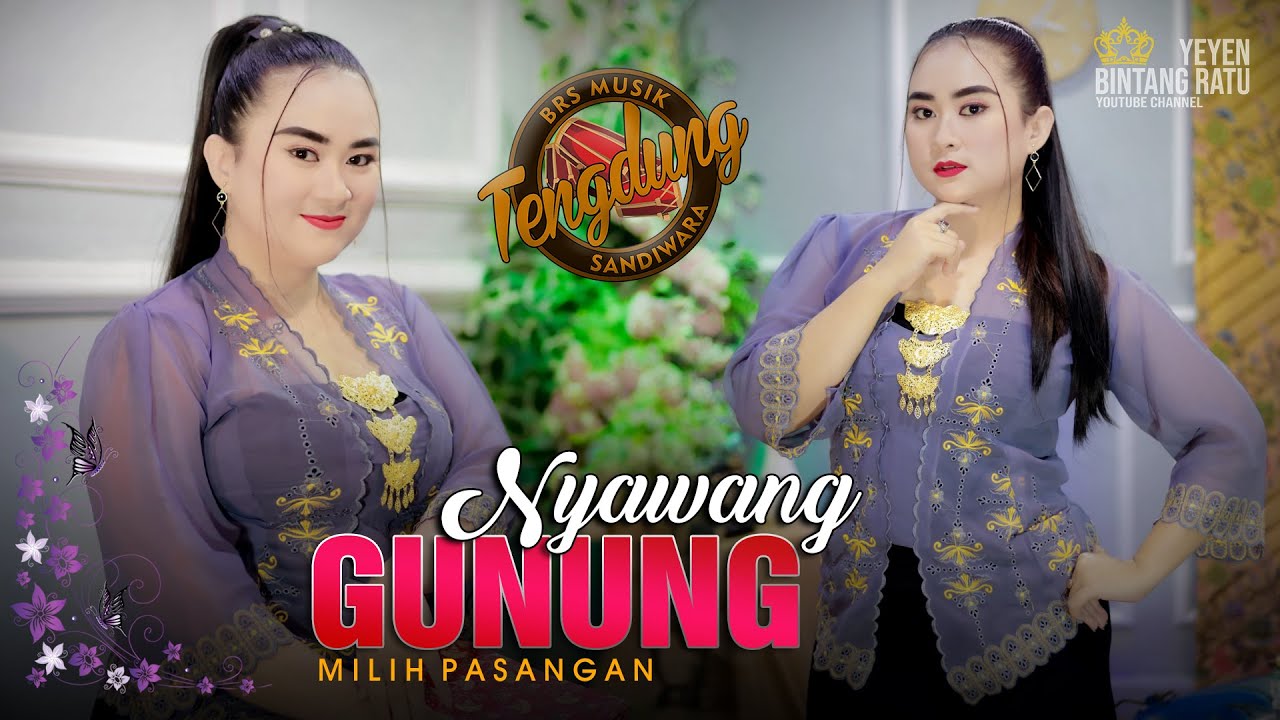 NYAWANG GUNUNG (MILIH PASANGAN) | Cover Yeyen Ismantoro  | Tengdung Sandiwara | Edisi 2024