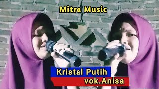 Kristal Putih - voc. Anisa  (  cover Dangdut ) live Mitra Music