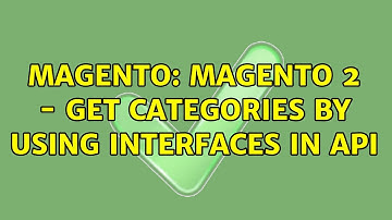 Magento: Magento 2 - get categories by using interfaces in API (2 Solutions!!)