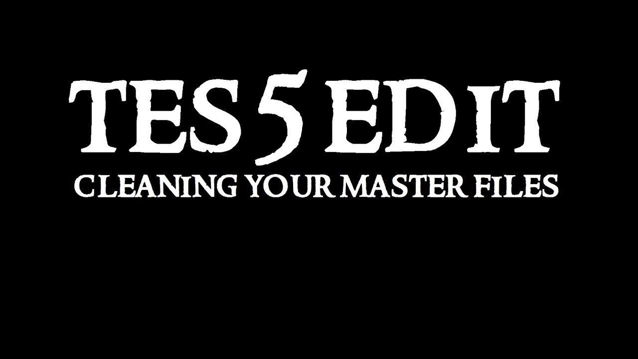 Skyrim Mod Tool Tes5Edit : Cleaning Your Master Files (Revised)