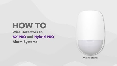 How to Wire Detectors to AX PRO and Hybrid PRO Alarm Systems