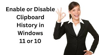 how to enable or disable clipboard history in windows 11 or 10?