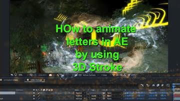 HOw to animate letters in AE by using 3d Stroke