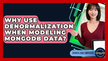 Why Use Denormalization When Modeling MongoDB Data? - Server Logic Simplified