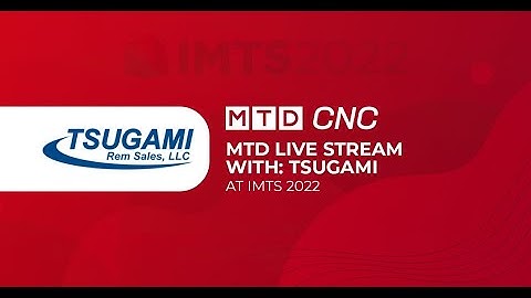 Tsugami live stream from IMTS 2022 in Chicago