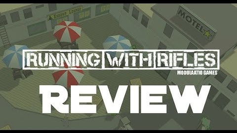 RUNNING WITH RIFLES-First time impressions