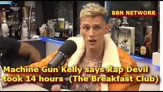 Machine gun kelly says rap devil took 14 hours (the breakfast club)