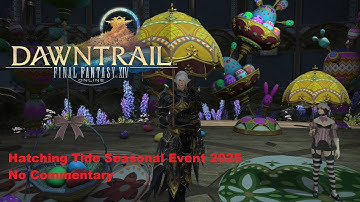 FFXIV Dawntrail - Hatching Tide 2025 Seasonal Event + Rewards No Commentary