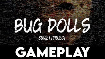 BUG DOLLS: SOVIET PROJECT Gameplay [4K PC ULTRA]