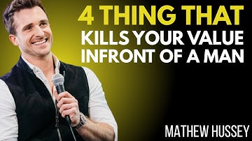 4 Things That Kill Your Value in Front of a Man | Matthew Hussey Relationship Advice