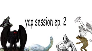 Yap session ep. 2 - Ohio River, Cryptid FMK, and Jim Jordan Scandal