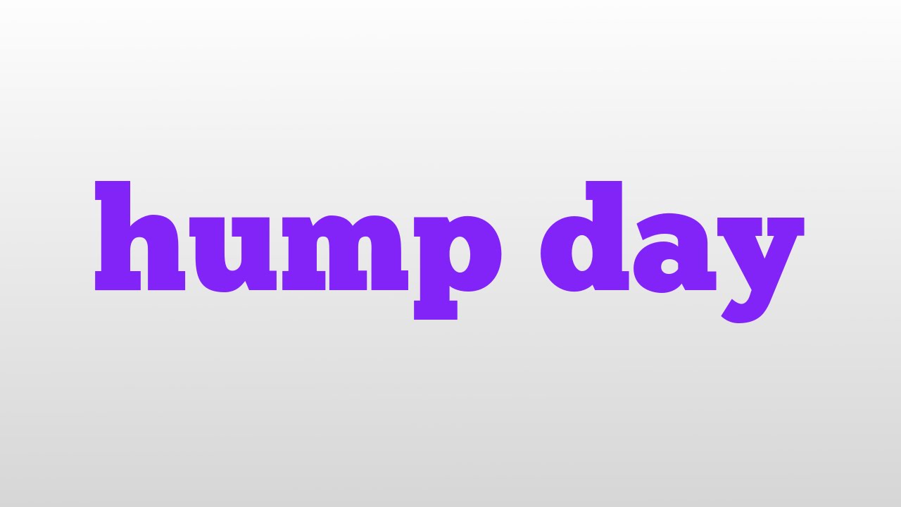 Hump Day Meaning And Pronunciation YouTube hump-day-meaning-and-pronunciation-youtube