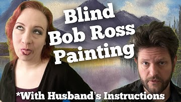 Following a Bob Ross Tutorial Blind With Only My Husband