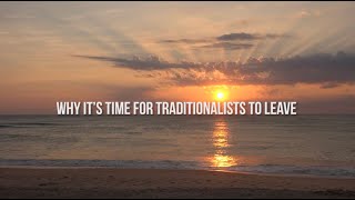 5. Why It's Time for Traditionalists to Leave