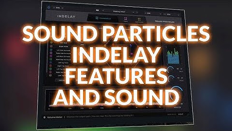 Sound Particles inDelay Features And Sound