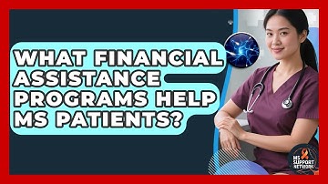 What Financial Assistance Programs Help MS Patients? - MS Support Network