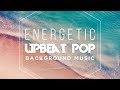 Energetic Upbeat Pop Background Music for Videos