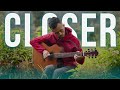 Closer The Chainsmokers Feat Halsey Fingerstyle Guitar Cover Closer The Chainsmokers Feat Halsey Fingerstyle Guitar Cover