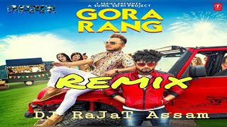 Gora Rang Remix Inder Chahal Ft Music MG DJ RaJaT Assam Millind Gaba New Punjabi Remix 2019