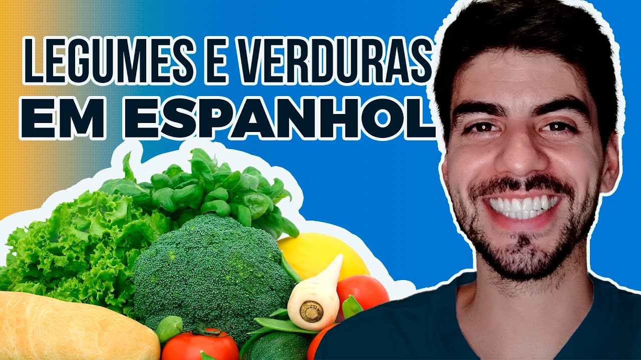 Por que aprender Legumes e Verduras em Espanhol?