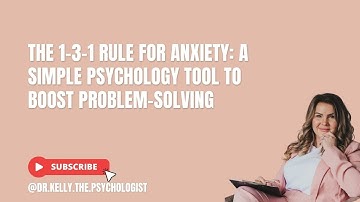 The 1-3-1 Rule for Anxiety: A Simple Psychology Tool to Boost Problem-Solving