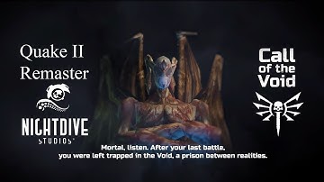 Call Of The Void Version 2.0 (Quake 1/2 Crossover). A Halloween Must Play.