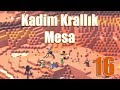 Kadim Krallık Mesa - Final - Mini Seri Bölüm 16