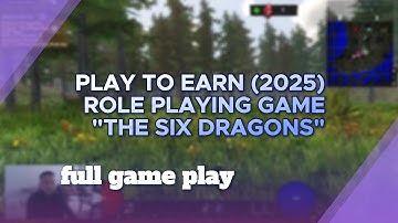 Play to earn 2025 Role Playing Game - The Six Dragons